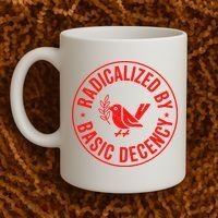 Radicalized By Basic Decency Political Activist Liberal Protester Coffee Mug thumb 2