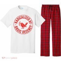 Radicalized By Basic Decency Political Activist Liberal Protester Pajama Set thumb 0