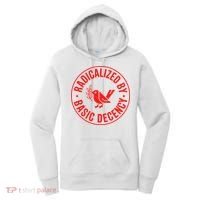 Radicalized By Basic Decency Political Activist Liberal Protester Women's Hoodie thumb 0