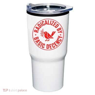 Radicalized By Basic Decency Political Activist Liberal Protester Tumbler