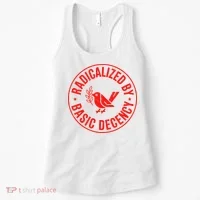 Radicalized By Basic Decency Political Activist Liberal Protester Women's Tank Top thumb 0
