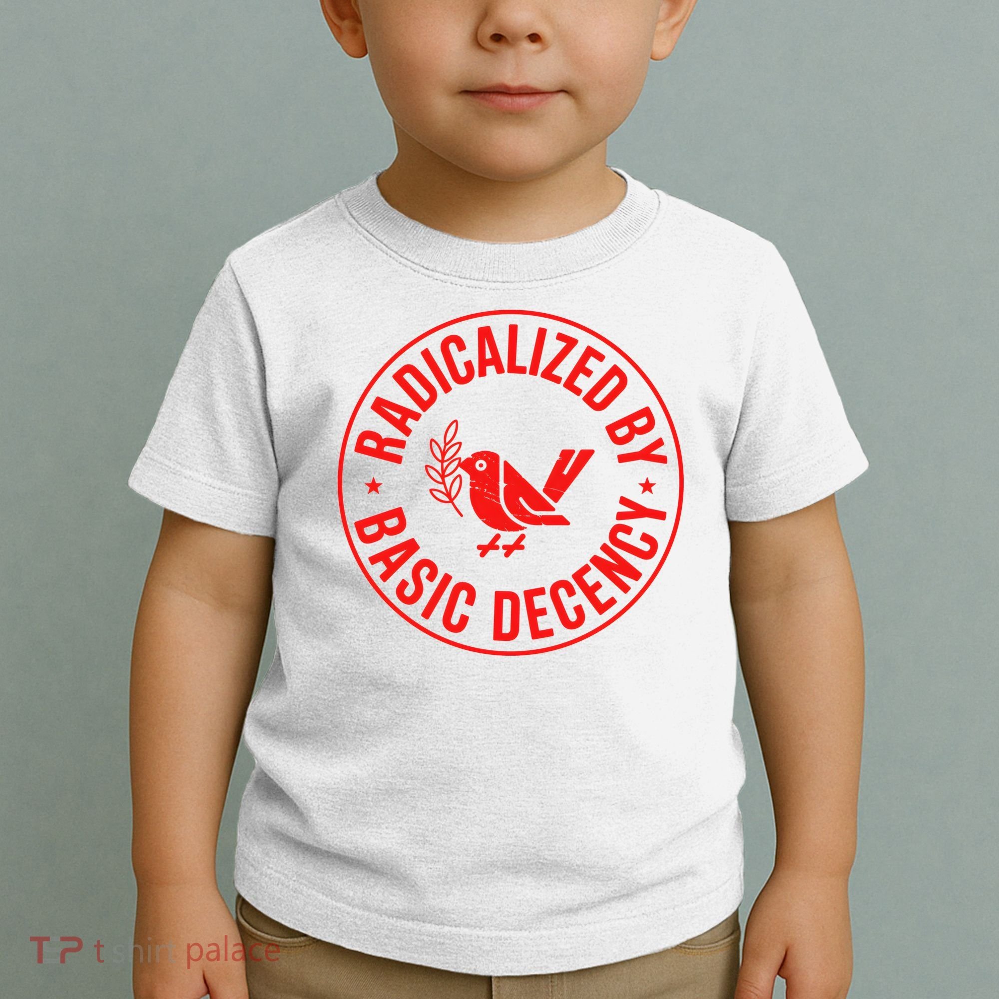 Radicalized By Basic Decency Political Activist Liberal Protester Toddler T-Shirt
