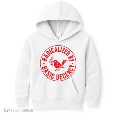 Radicalized By Basic Decency Political Activist Liberal Protester Kids Hoodie