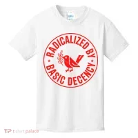 Radicalized By Basic Decency Political Activist Liberal Protester Kids T-Shirt thumb 0