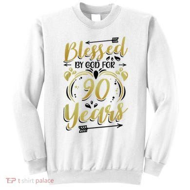 Religious Blessed By God For 90 Years Happy 90th Birthday Sweatshirt