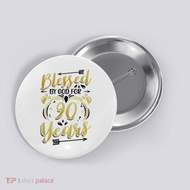 Religious Blessed By God For 90 Years Happy 90th Birthday Button