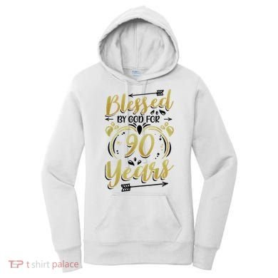 Religious Blessed By God For 90 Years Happy 90th Birthday Women's Hoodie