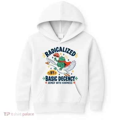 Radicalized By Basic Decency Armed With Kindness Kids Hoodie