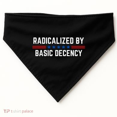 Radicalized By Basic Decency Funny Quote USA-Made Doggie Bandana
