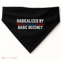 Radicalized By Basic Decency Funny Quote USA-Made Doggie Bandana thumb 0
