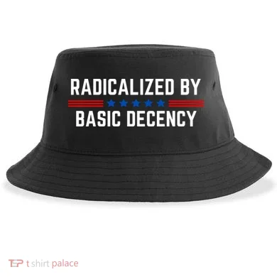 Radicalized By Basic Decency Funny Quote Sustainable Bucket Hat