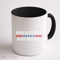 Radicalized By Basic Decency Funny Quote Coffee Mug thumb 1