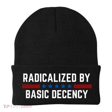 Radicalized By Basic Decency Funny Quote Beanie