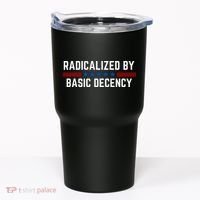 Radicalized By Basic Decency Funny Quote Tumbler thumb 0