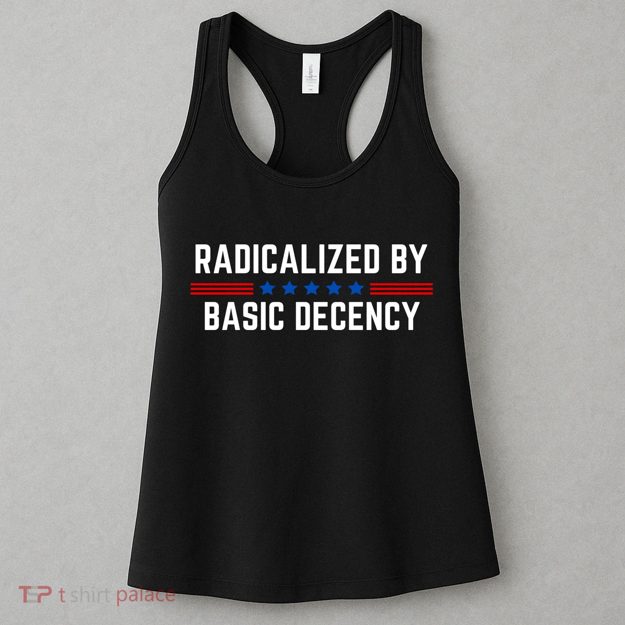 Radicalized By Basic Decency Funny Quote Women's Tank Top