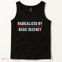 Radicalized By Basic Decency Funny Quote Tank Top thumb 2