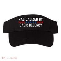 Radicalized By Basic Decency Funny Quote Visor thumb 0