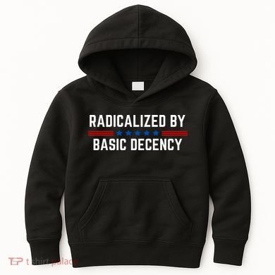 Radicalized By Basic Decency Funny Quote Kids Hoodie