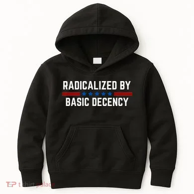 Radicalized By Basic Decency Funny Quote Kids Hoodie