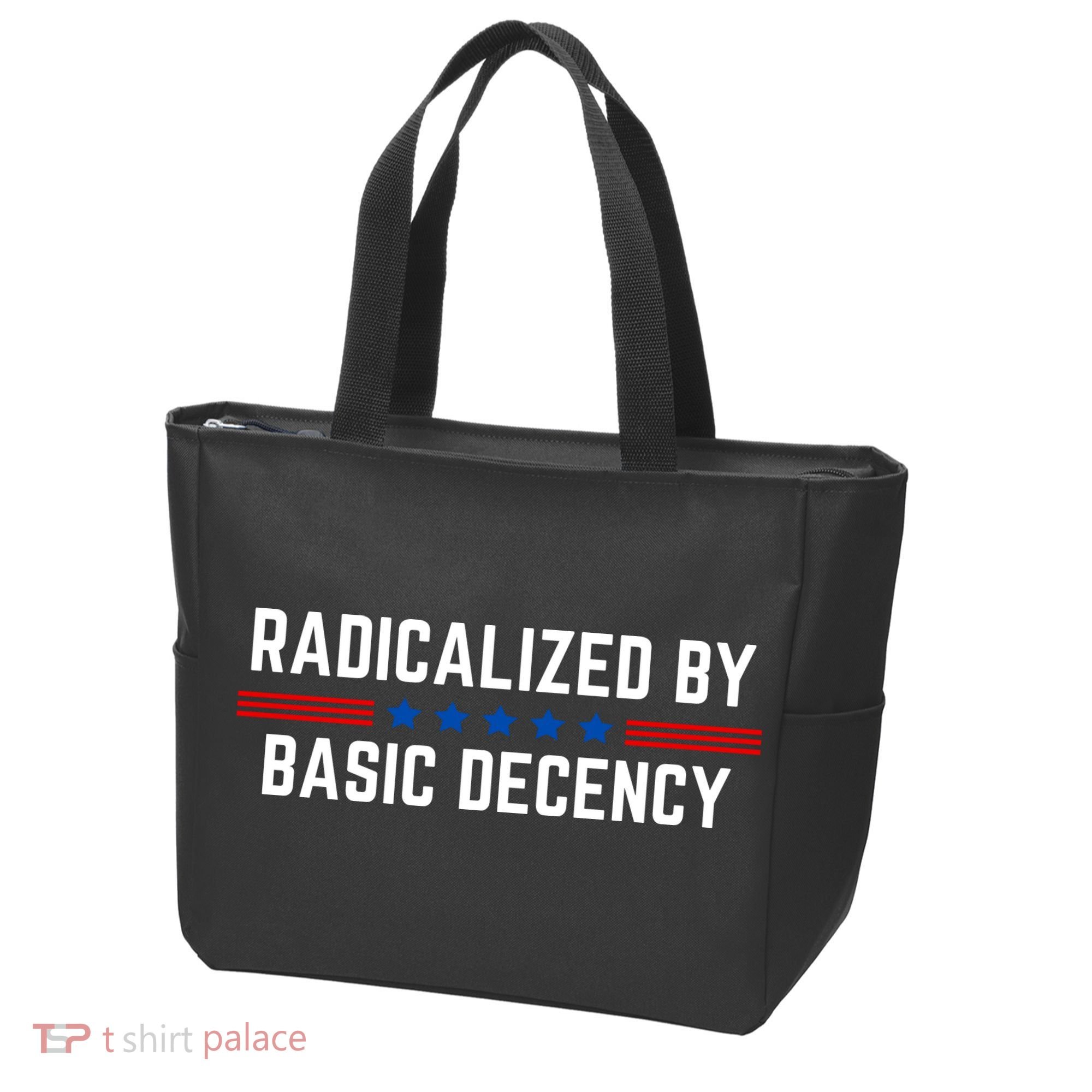 Radicalized By Basic Decency Funny Quote Tote Bag