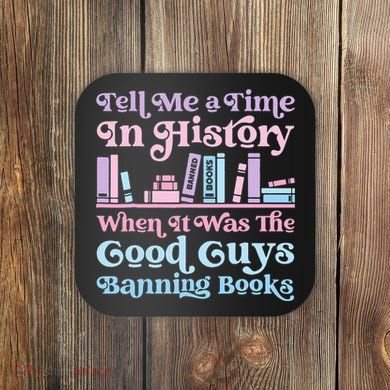 Reading Banned Books Book Lovers Reader I read banned books Coaster