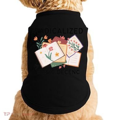 Radicalized By Basic Decency Book Flower Doggie Tank