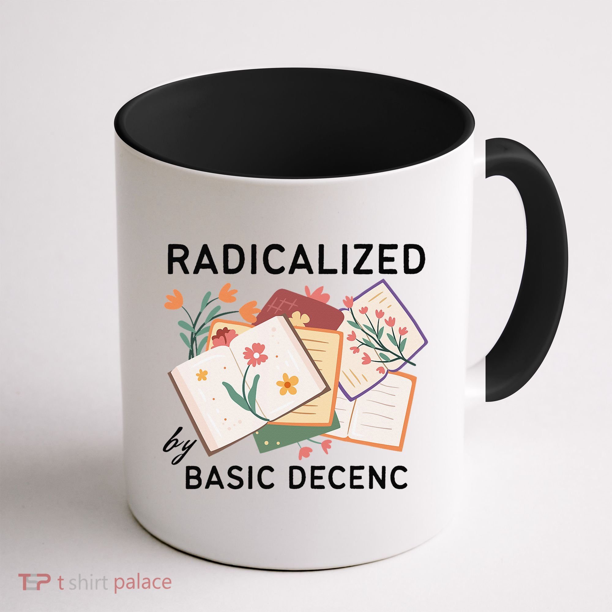 Radicalized By Basic Decency Book Flower Coffee Mug