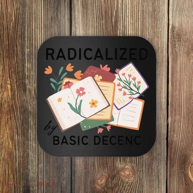 Radicalized By Basic Decency Book Flower Coaster