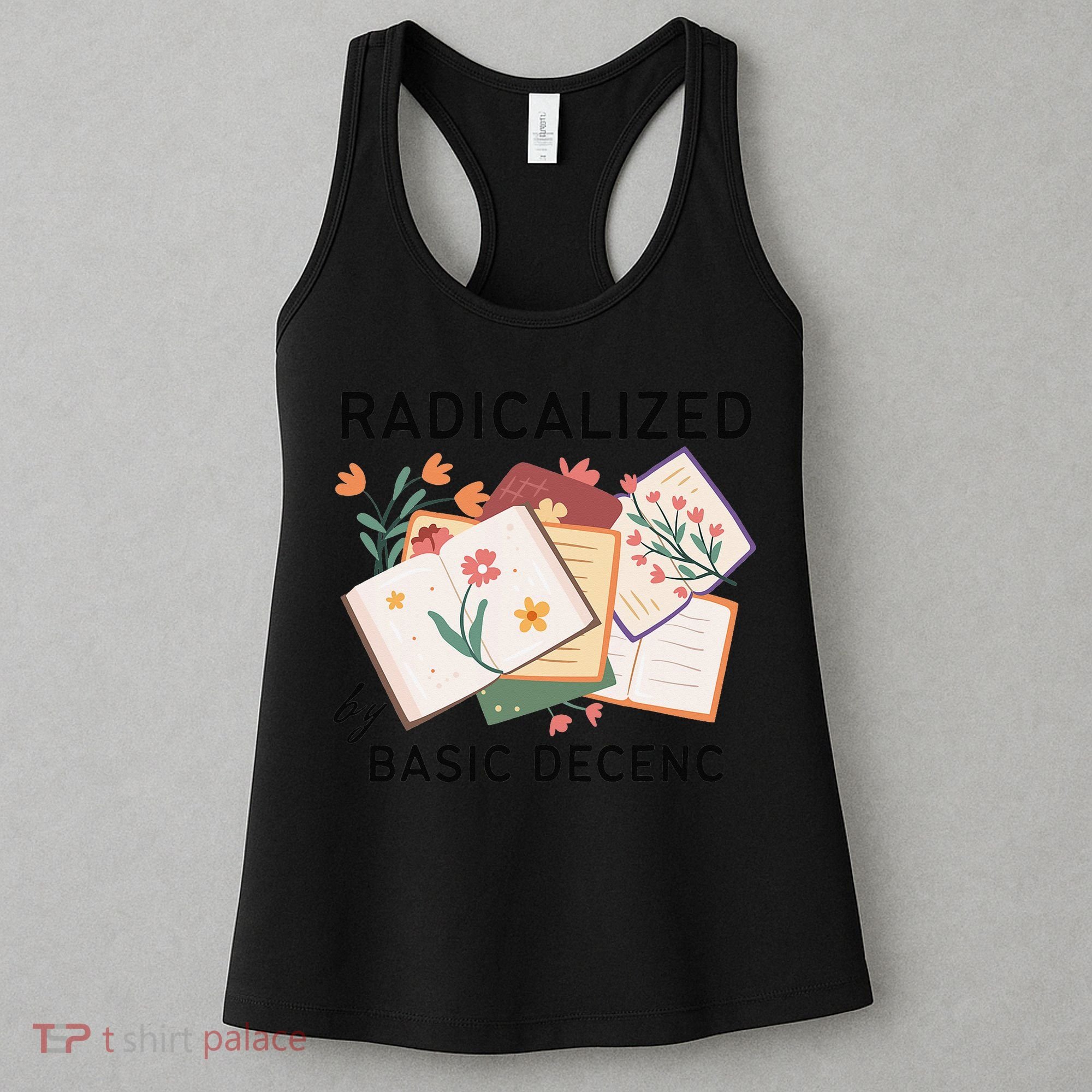 Radicalized By Basic Decency Book Flower Women's Tank Top