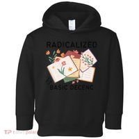 Radicalized By Basic Decency Book Flower Toddler Hoodie thumb 0