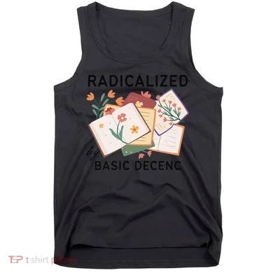 Radicalized By Basic Decency Book Flower Tank Top
