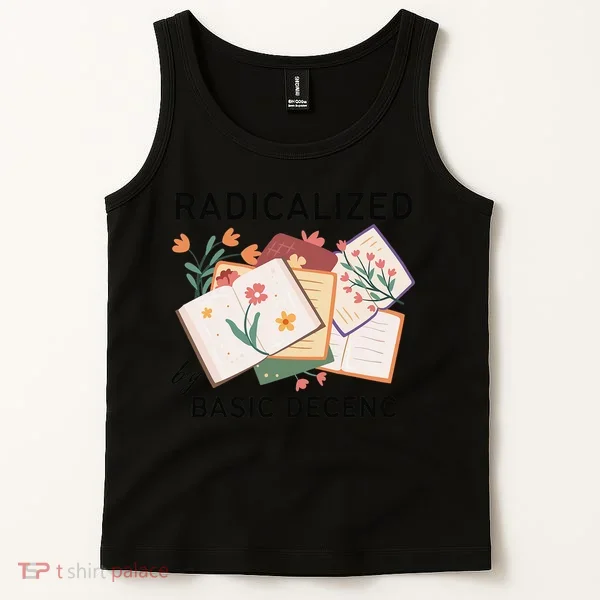 Radicalized By Basic Decency Book Flower Tank Top