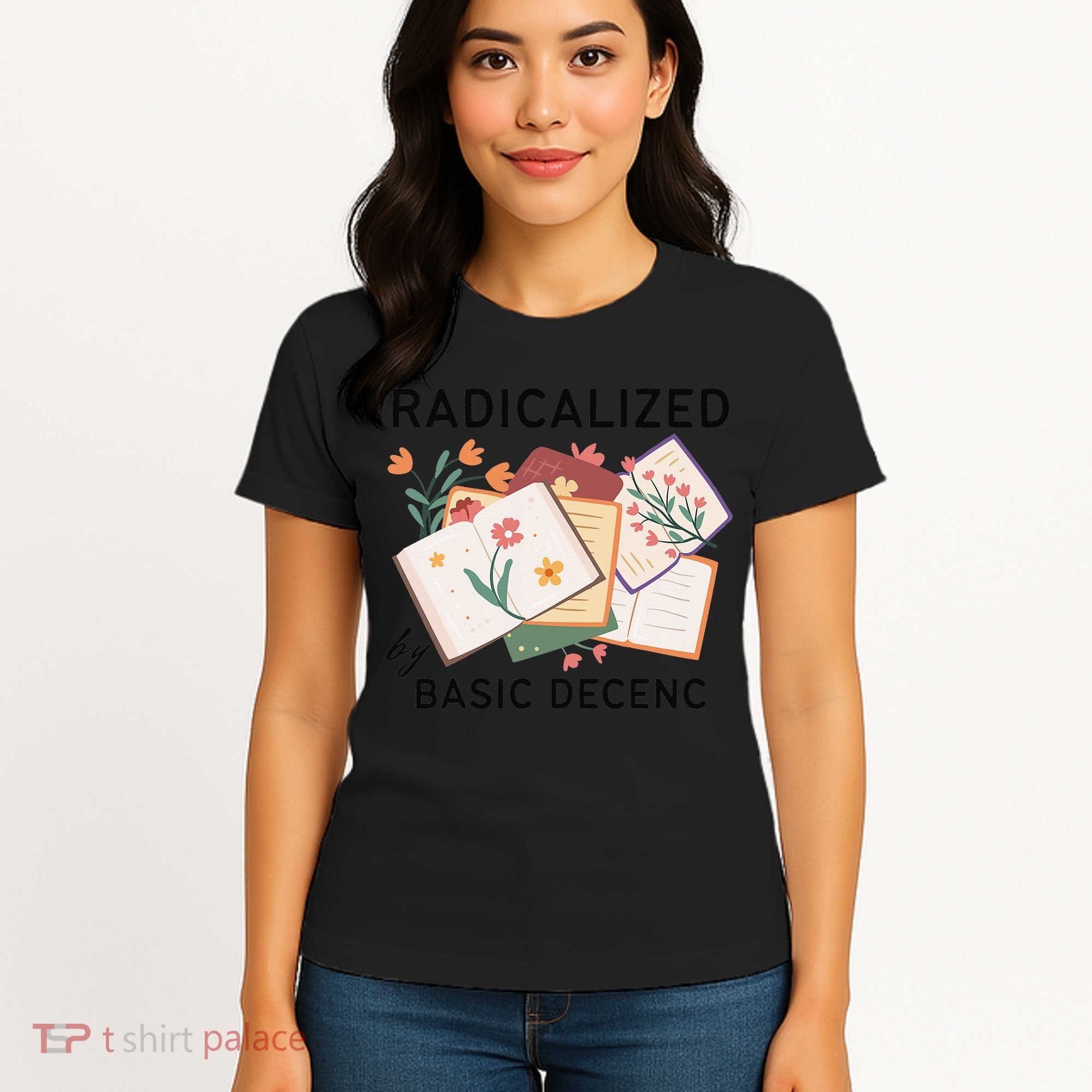 Radicalized By Basic Decency Book Flower Women's T-Shirt