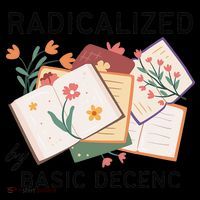 Radicalized By Basic Decency Book Flower Women's T-Shirt thumb 6