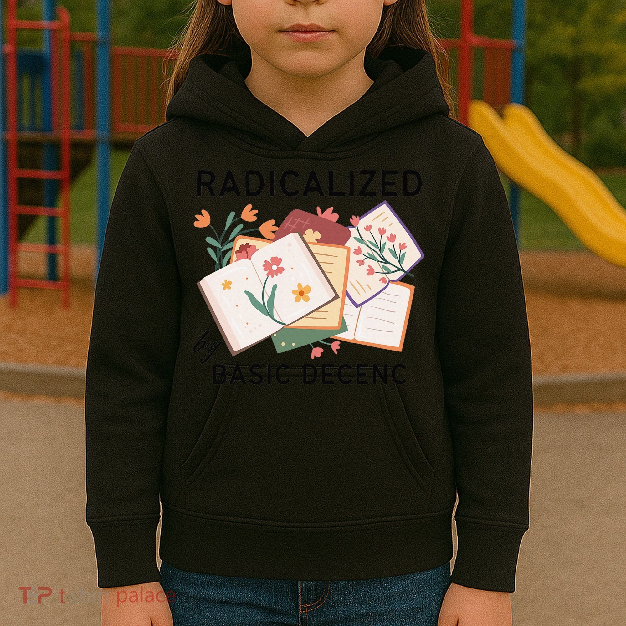 Radicalized By Basic Decency Book Flower Kids Hoodie