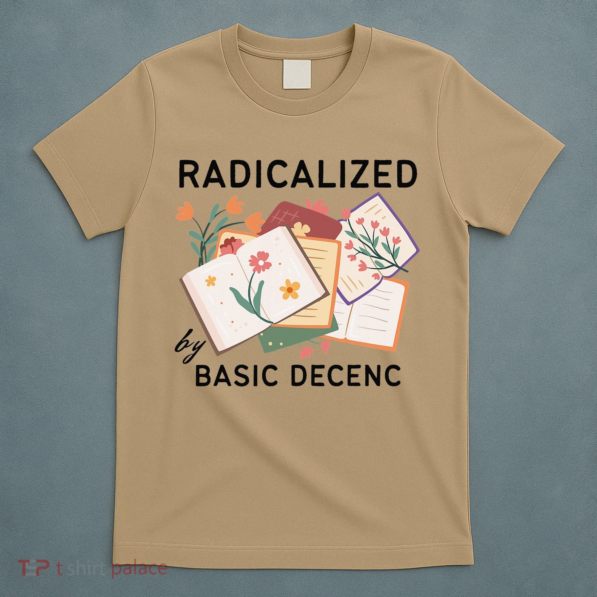 Radicalized By Basic Decency Book Flower T-Shirt