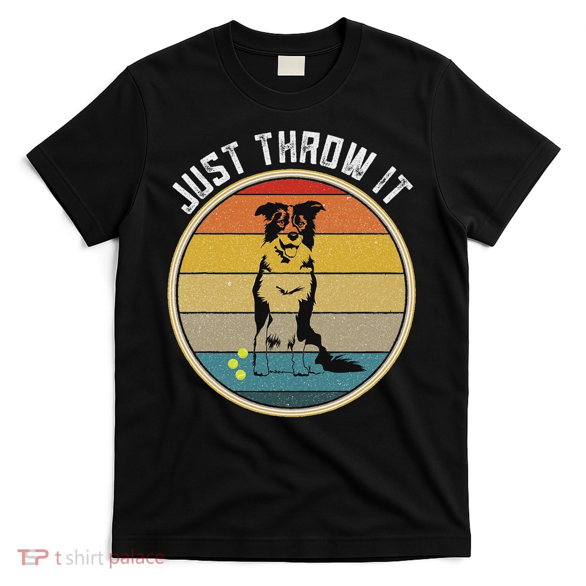 Retro Border Collie Lover Just Throw It Border Collie Mom T-Shirt