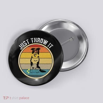 Retro Border Collie Lover Just Throw It Border Collie Mom Button