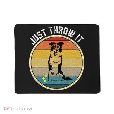 Retro Border Collie Lover Just Throw It Border Collie Mom Mousepad