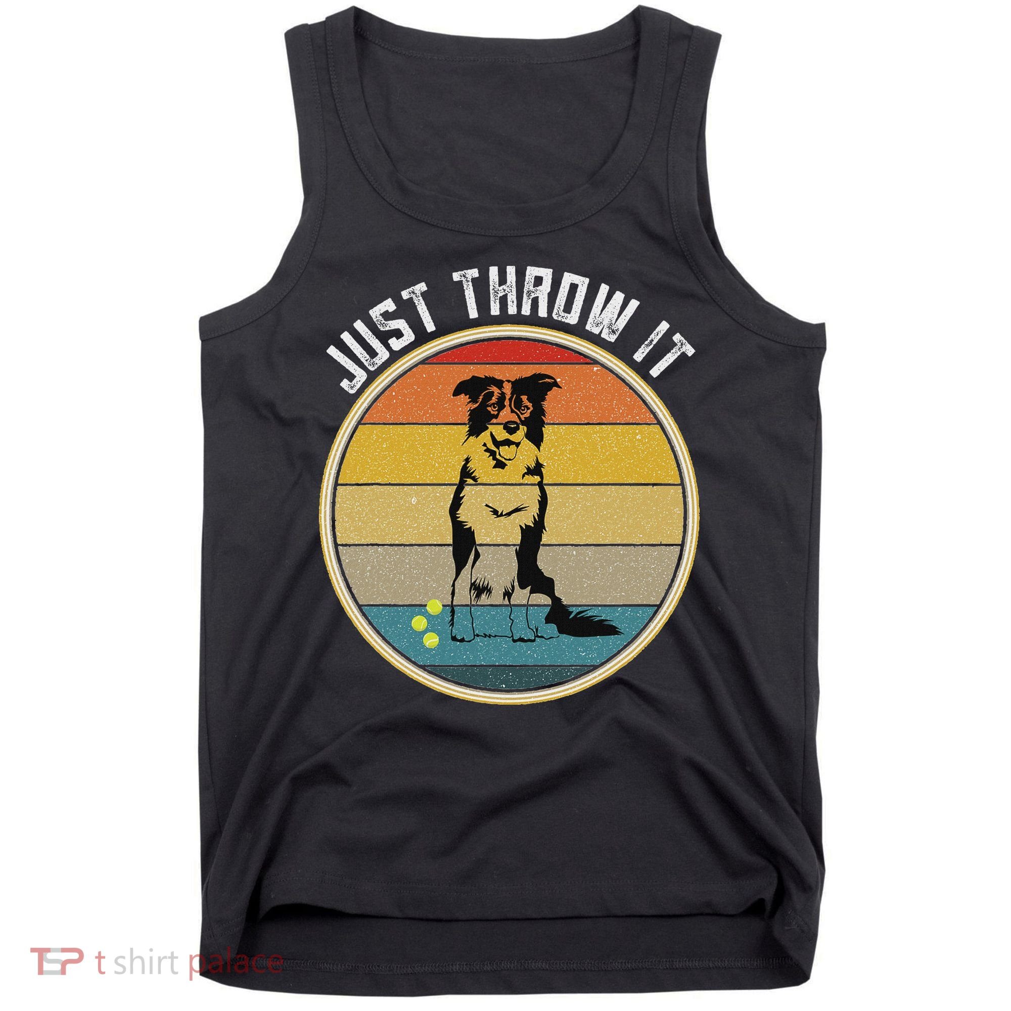 Retro Border Collie Lover Just Throw It Border Collie Mom Tank Top