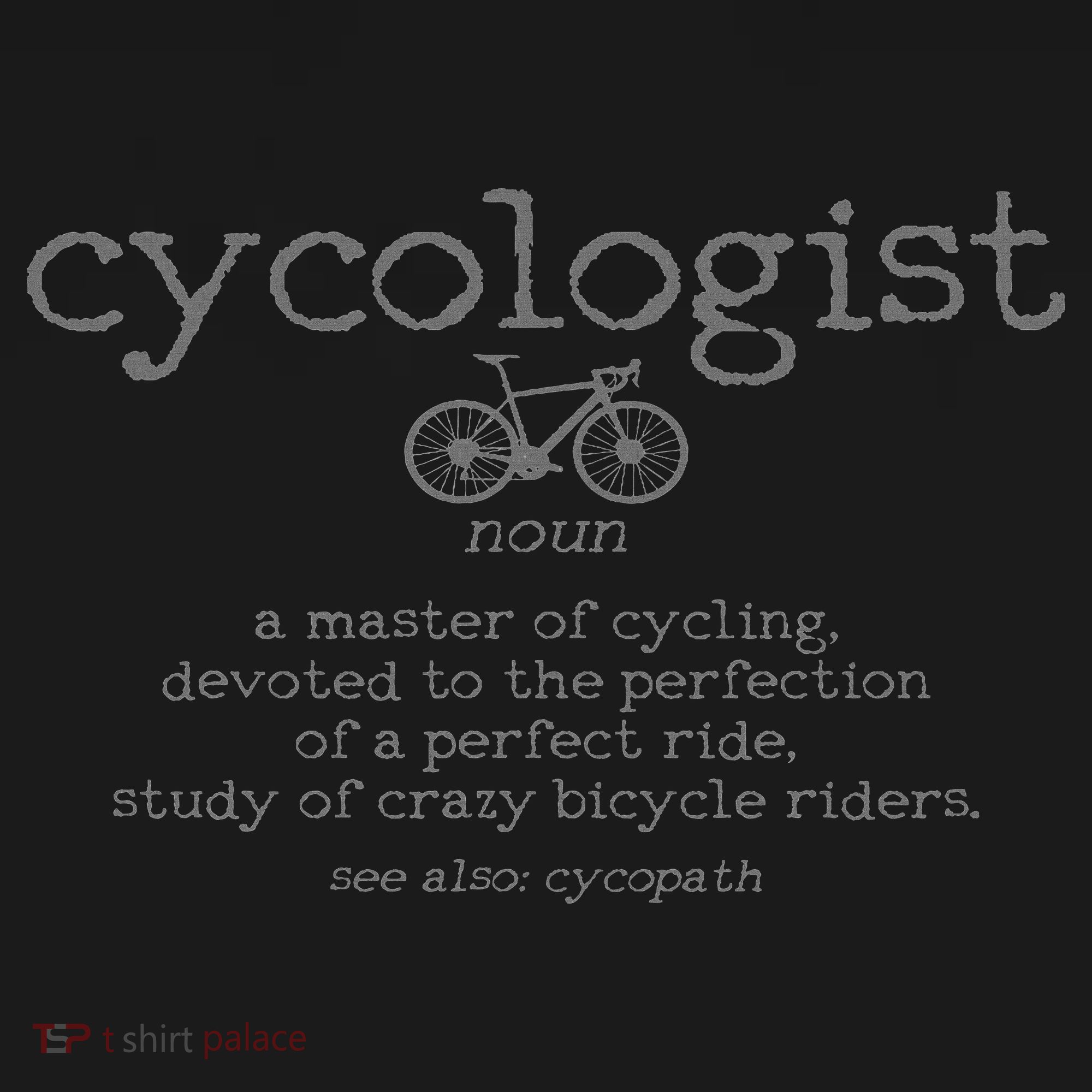 Road Bike Cycologist Cycling Funny Road Cyclist Gift T-Shirt