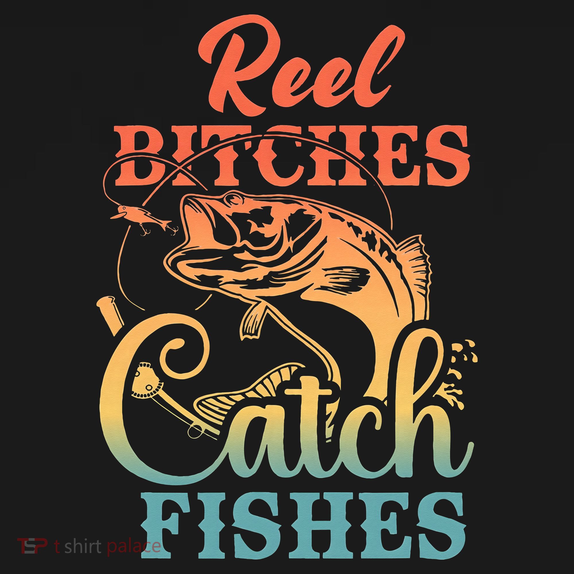 Reel Bitches Catch Fishes Funny Retro Fishing T-Shirt