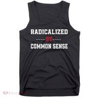Radicalized By Common Sense Truth Logic And Free Thinkin Tank Top thumb 0
