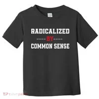 Radicalized By Common Sense Truth Logic And Free Thinkin Toddler T-Shirt thumb 0