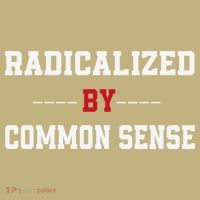 Radicalized By Common Sense Truth Logic And Free Thinkin Button thumb 1