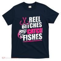 Reel Bitches Catch Fishes Funny Fishing T-Shirt thumb 0