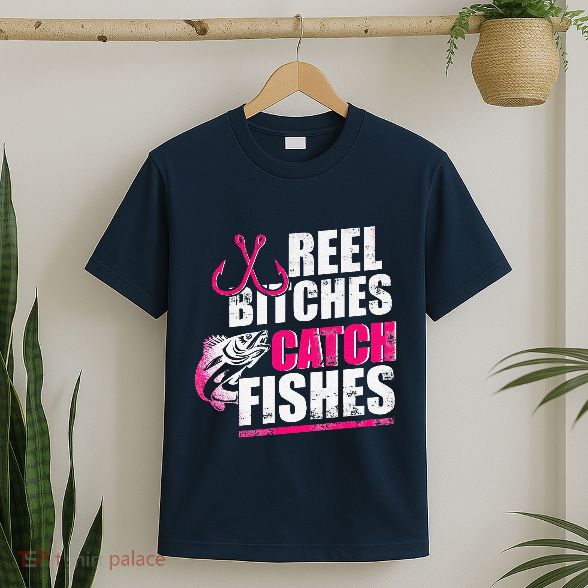 Reel Bitches Catch Fishes Funny Fishing T-Shirt