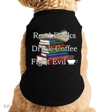 Read Books Coffee Fight Evil Funny Book Reading Meaningful Gift Doggie Tank