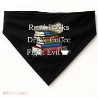 Read Books Coffee Fight Evil Funny Book Reading Meaningful Gift USA-Made Doggie Bandana thumb 0