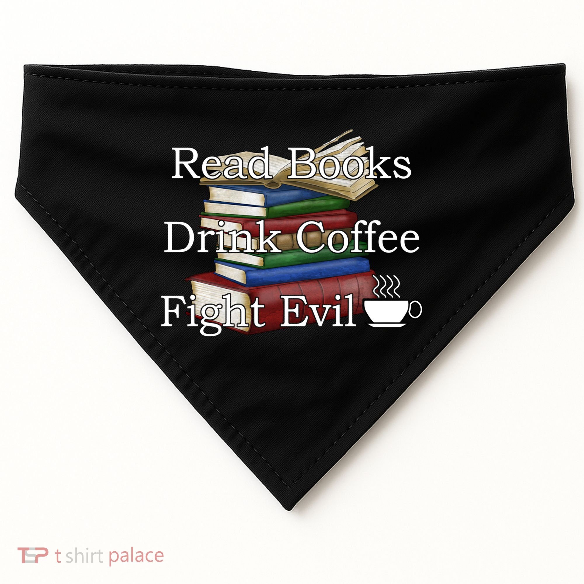 Read Books Coffee Fight Evil Funny Book Reading Meaningful Gift USA-Made Doggie Bandana